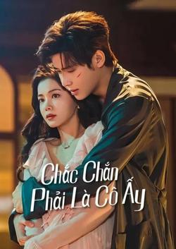 Chắc Chắn Phải Là Cô Ấy